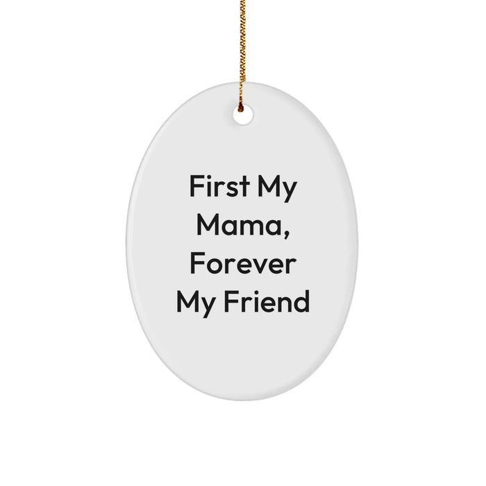 Funny Mama Oval Ornaments Gifts from Family for Grandma, 'First My Mama, Forever My Friend' Christmas Unique Gifts - Image 1