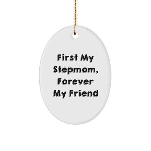 Funny Stepmom Gifts, Oval Ornament for Stepmom, Funny 'First My Stepmom, Forever My Friend' Quote Christmas Unique Gifts from Family to Stepmom - Image 1