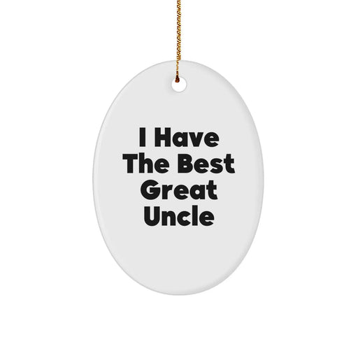 Funny Uncle Oval Ornament Gifts from Men to Uncle, 'I Have The Best Great Uncle' Quote for Christmas - Image 1