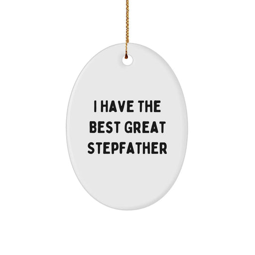 Funny Stepfather Gifts - 'I Have The Best Great Stepfather' Oval Ornament, Christmas Unique Gifts for Stepfather from Family, Friends, Men - Image 1