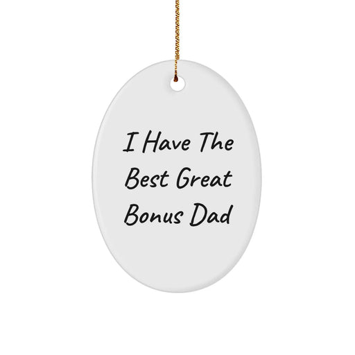 Funny Bonus Dad Christmas Oval Ornaments Gifts from Men to Bonus Dad, 'I Have The Best Great Bonus Dad' Oval Ornament - White Oval Shape, Perfect for Bonus Dads on Christmas - Image 1