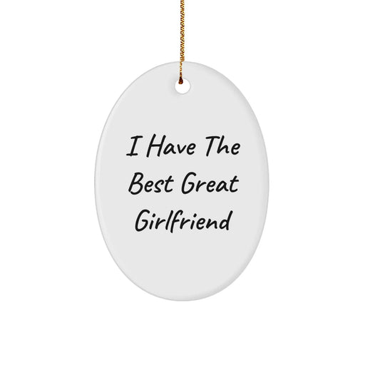 Funny Sweetheart Gifts from Men - Oval Ornament, I Have The Best Great Sweetheart Quote, Christmas Unique Gifts for Her - Image 1