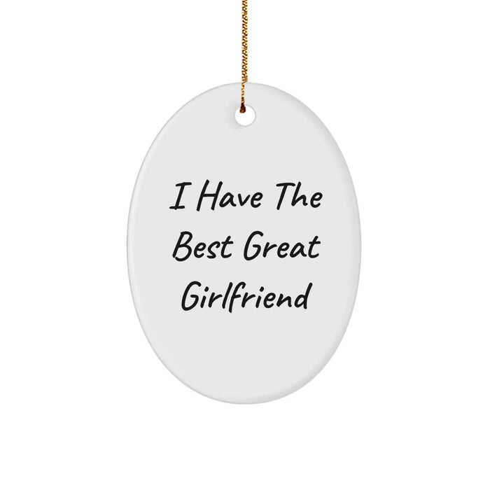 Funny Sweetheart Gifts from Men - Oval Ornament, I Have The Best Great Sweetheart Quote, Christmas Unique Gifts for Her - Image 1