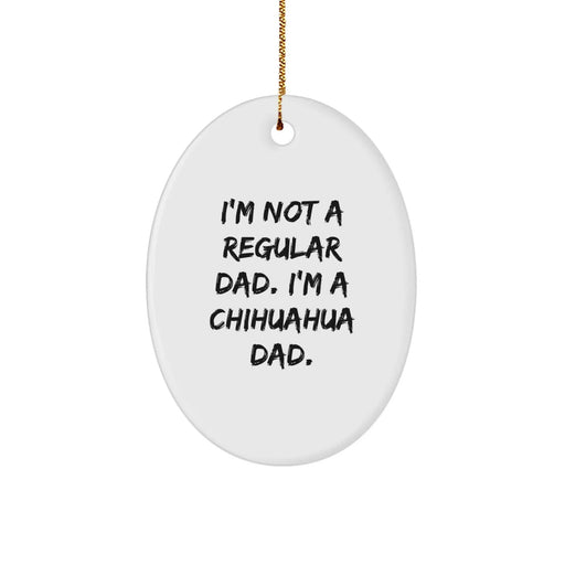 Funny Chihuahua Dad Oval Ornament Gifts from Men to Friends for Christmas Unique Decorations - Image 1