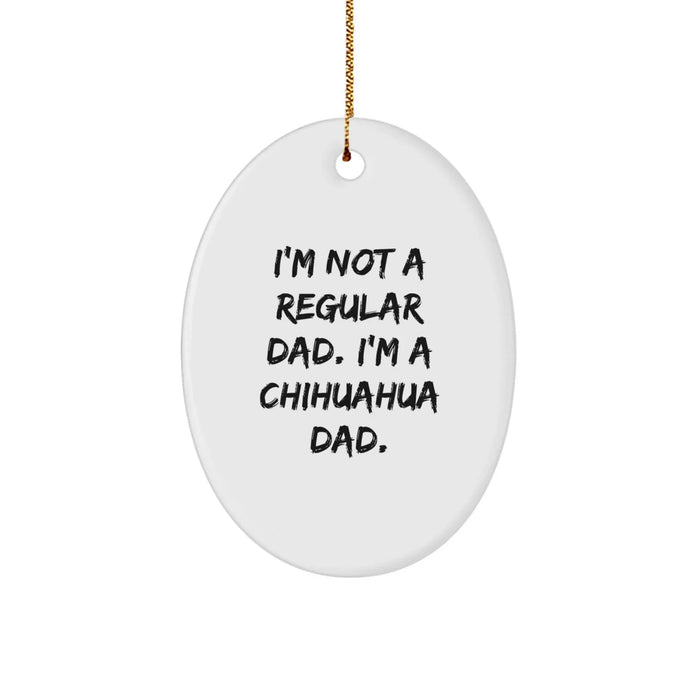 Funny Chihuahua Dad Oval Ornament Gifts from Men to Friends for Christmas Unique Decorations - Image 1