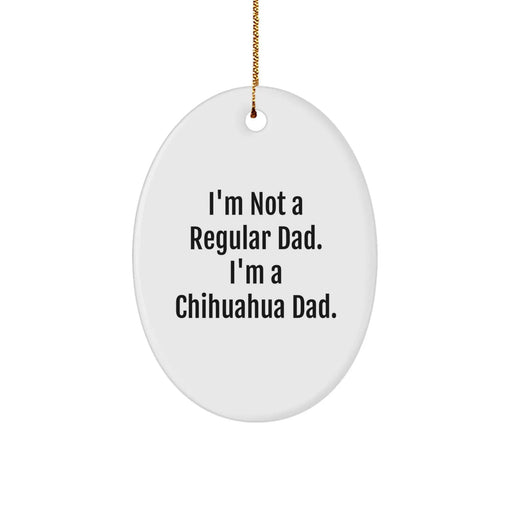 Funny Chihuahua Dog Lover Gifts from Men, Christmas Unique Gifts for Chihuahua Dad, Oval Ornament for Friends - Image 1