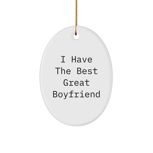 Funny Sweetheart Christmas Unique Gifts from Men Oval Ornament for Sweetheart 'I Have The Best Great Sweetheart' - Image 1