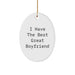 Funny Sweetheart Christmas Unique Gifts from Men Oval Ornament for Sweetheart 'I Have The Best Great Sweetheart' - Image 1