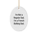 Funny French Bulldog Dad Gifts for Him Christmas Oval Ornament, Unique Presents from Family - Image 1
