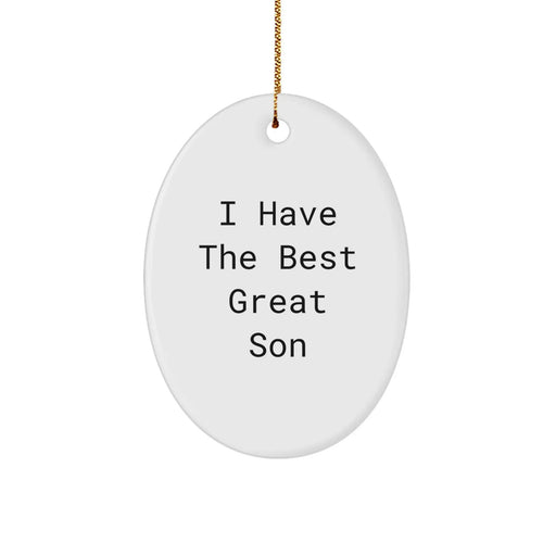 Funny Son Gifts for Him - Great Son Oval Ornament, White, I Have The Best Great Son - Christmas Unique Gifts from Mom - Image 1