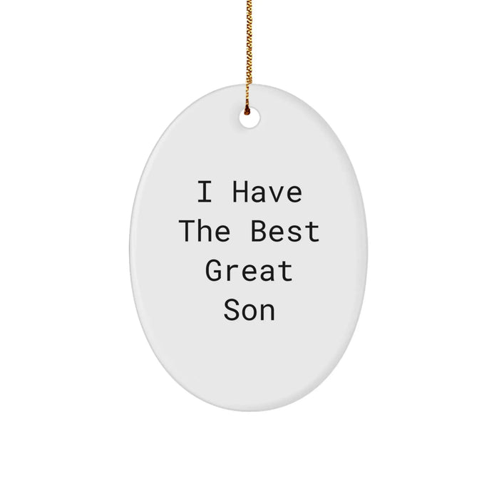 Funny Son Gifts for Him - Great Son Oval Ornament, White, I Have The Best Great Son - Christmas Unique Gifts from Mom - Image 1