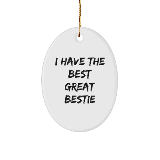 Funny Bestie Gifts from Friends for Bestie - I Have The Best Oval Ornament, White, 3.25" Tall, Christmas Decorations - Image 1