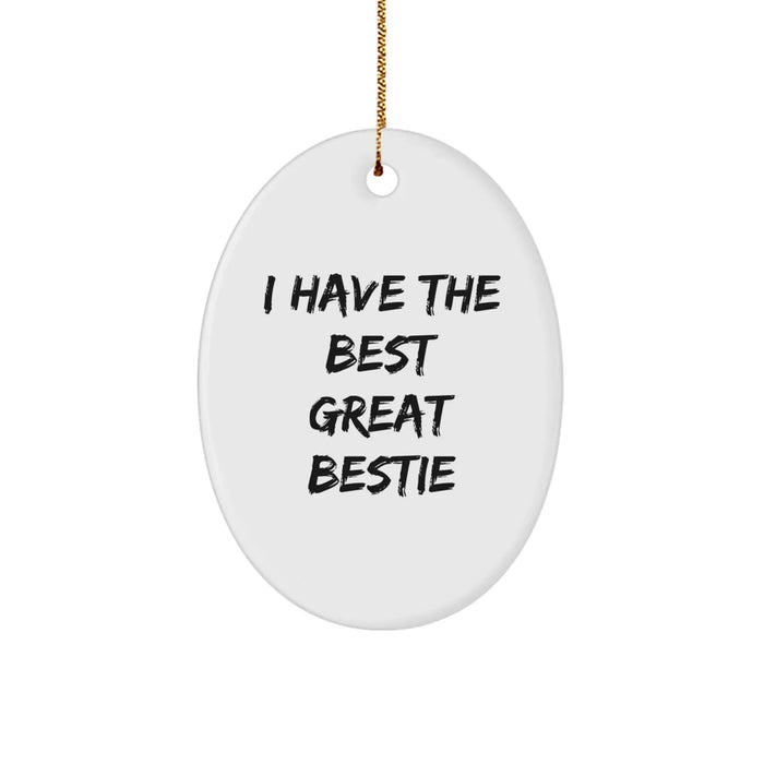 Funny Bestie Gifts from Friends for Bestie - I Have The Best Oval Ornament, White, 3.25" Tall, Christmas Decorations - Image 1