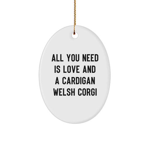 Funny Cardigan Welsh Corgi Dog Lover Gifts from Family - All You Need Is Love And A Cardigan Welsh Corgi Christmas Unique Gifts for Friends - Image 1