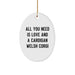 Funny Cardigan Welsh Corgi Dog Lover Gifts from Family - All You Need Is Love And A Cardigan Welsh Corgi Christmas Unique Gifts for Friends - Image 1