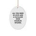 Cavalier King Charles Spaniel Dog Lover Gifts for Christmas - All You Need Is Love And A Cavalier King Charles Spaniel Oval Ornament with Funny Quote Gifts from Friends for Christmas Unique Gifts - Image 1