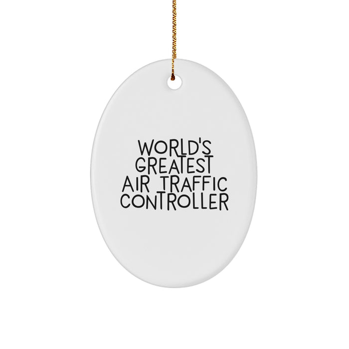 World's Greatest Air Traffic Controller Oval Ornament, Funny Gift for Air Traffic Controller Friends, Christmas Unique Gifts from Friends, Family, or Coworkers - Image 1