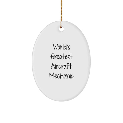 Funny Aircraft Mechanic Gifts from Men - 'World's Greatest' Oval Ornament for Aircraft Mechanic, Unique Christmas Unique Gifts for Friends Family - Image 1