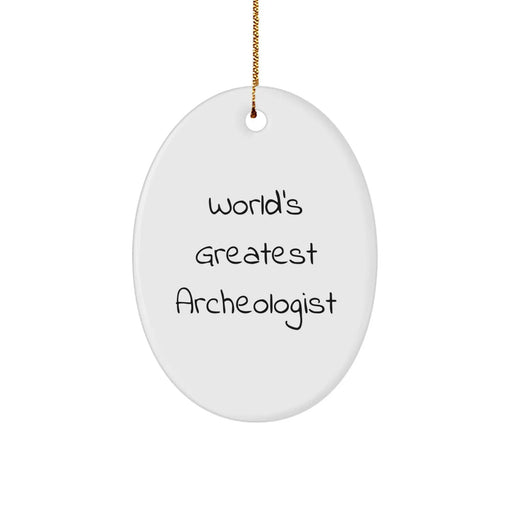 Funny Archeologist Gifts for Men, Oval Ornament Quote from 'World's Greatest Archeologist', Christmas Unique Gifts from Friends - Image 1