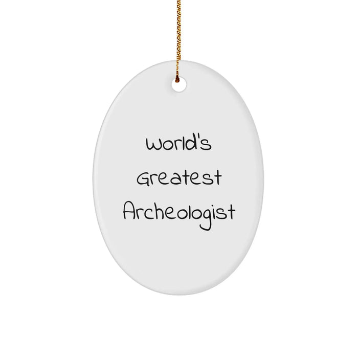 Funny Archeologist Gifts for Men, Oval Ornament Quote from 'World's Greatest Archeologist', Christmas Unique Gifts from Friends - Image 1