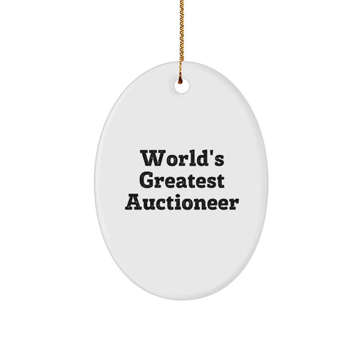 Funny Auctioneer Gifts from Men to Women Friends for Christmas Unique Oval Ornaments with World's Greatest Quote - Image 1