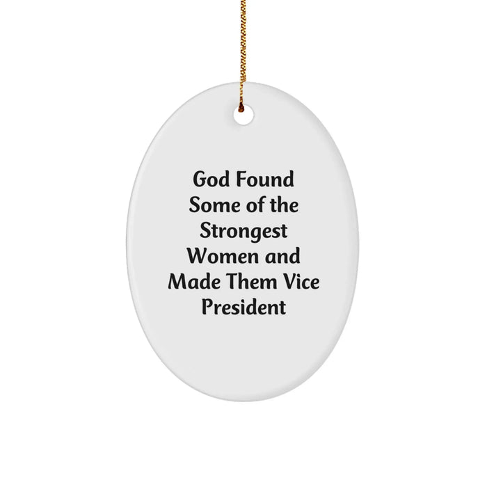 Funny Vice President Oval Ornament Gifts from Men to Women Coworkers Friends Family - 'God Found Some Of The Strongest Women' - Image 1