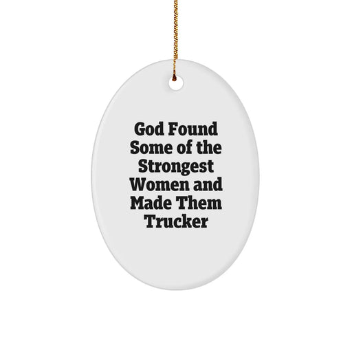 Funny Trucker Gifts from Friends - Inspirational Oval Ornament for Truckers - Christmas Unique Gifts for Trucker Women - Image 1