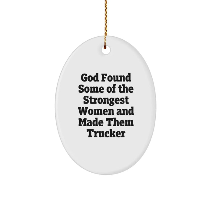 Funny Trucker Gifts from Friends - Inspirational Oval Ornament for Truckers - Christmas Unique Gifts for Trucker Women - Image 1