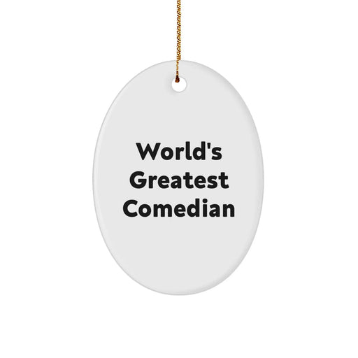 Comedian Gifts from Friends for Christmas - World's Greatest Comedian Oval Ornament, Funny Quote - Image 1