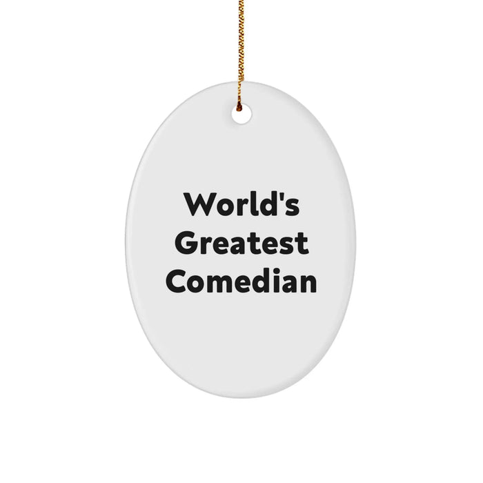 Comedian Gifts from Friends for Christmas - World's Greatest Comedian Oval Ornament, Funny Quote - Image 1