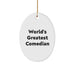Comedian Gifts from Friends for Christmas - World's Greatest Comedian Oval Ornament, Funny Quote - Image 1