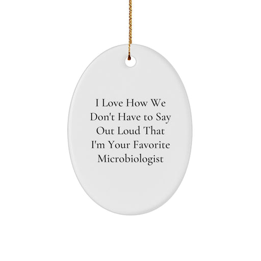 Funny Microbiologist Gifts from Family, Oval Ornament for Favorite Microbiologist, Christmas Unique Presents - Image 1