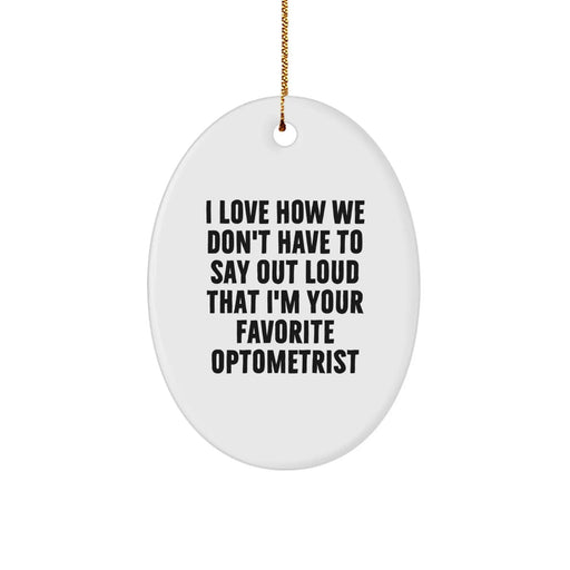 Funny Oval Ornament for Optometrist, Unique Gifts from Friends, Optometrist Christmas Unique Gifts, Oval Ornament Decorations for Optometrist - Image 1