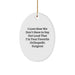 Funny Orthopedic Surgeon Gifts for Him - Oval Ornament with I Love How We Don't Have To Say Out Loud That I'm Your Favorite Orthopedic Surgeon Quote - Perfect Christmas Unique Gifts from Friends - Image 1