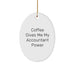Funny Accountant Gifts from Friends, Oval Ornament for Accountant, 'Coffee Gives Me My Accountant Power' Christmas Unique Gifts for Men - Image 1
