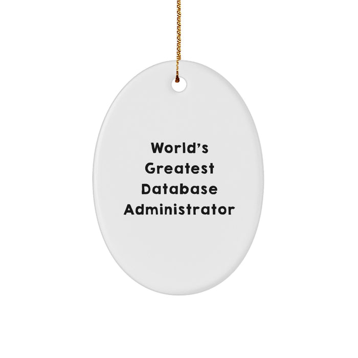 World's Greatest Database Administrator Oval Ornament, Funny Gift for Database Admins, Gifts from Friends and Family, Christmas Unique Gifts - Image 1