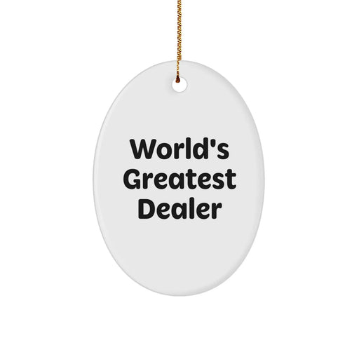 Funny World's Greatest Dealer Oval Ornament Gifts from Men to Dealer Friends at Christmas - Image 1