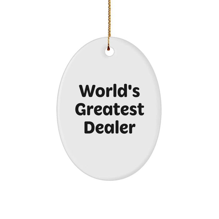 Funny World's Greatest Dealer Oval Ornament Gifts from Men to Dealer Friends at Christmas - Image 1