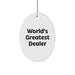 Funny World's Greatest Dealer Oval Ornament Gifts from Men to Dealer Friends at Christmas - Image 1
