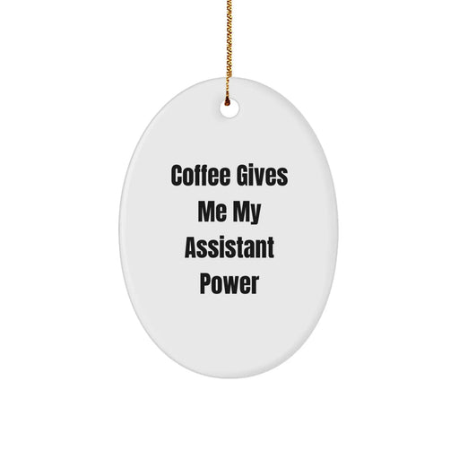 Funny Coffee Lover Gifts for Assistant, Oval Ornament, Christmas Unique Gifts from Friends - Image 1