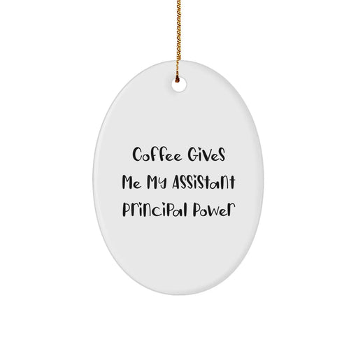 Funny Assistant Principal Gifts for Men - Oval Ornament, Coffee Gives Me My Assistant Principal Power, Gifts from Friends or Family for Christmas - Image 1