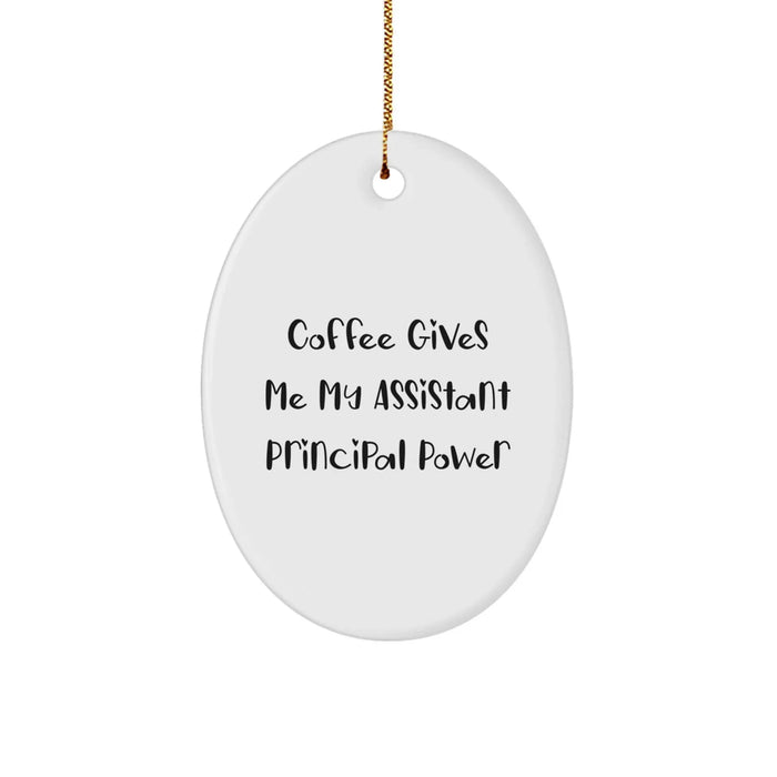 Funny Assistant Principal Gifts for Men - Oval Ornament, Coffee Gives Me My Assistant Principal Power, Gifts from Friends or Family for Christmas - Image 1