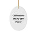 Gifts from Family for CFO - Oval Ornament with Funny Quote 'Coffee Gives Me My Cfo Power' - Perfect Christmas Unique Gifts - Image 1