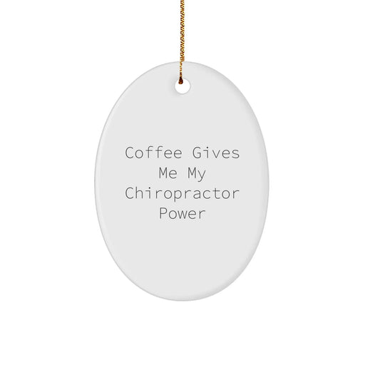 Chiropractor Power Funny Oval Ornament Gifts from Friends for Chiropractor Christmas Unique Gifts - Image 1