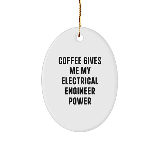 Funny Coffee Powered Electrical Engineer Oval Ornament Gifts for Men - Oval Ornaments for Christmas Unique Gifts from Friends to Family - Image 1