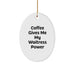 Funny Waitress Gifts from Men to Women, Oval Ornament with Coffee Gives Me My Waitress Power Quote, Christmas Unique Presents - Image 1