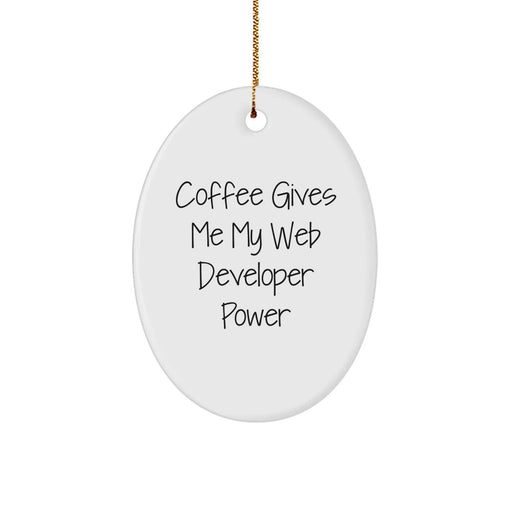 Funny Web Developer Oval Ornament Gifts from Friends for Coworkers - Coffee Gives Me My Web Developer Power Christmas Unique Gifts - Image 1