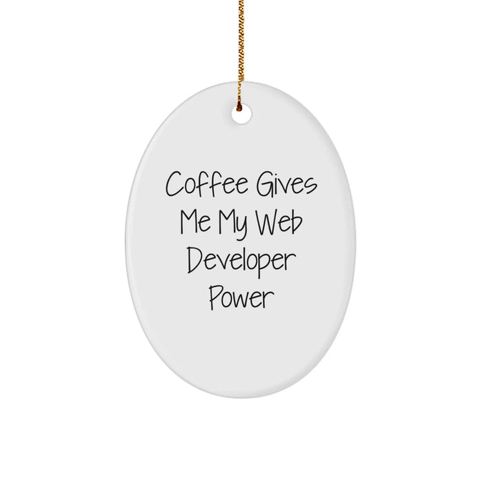 Funny Web Developer Oval Ornament Gifts from Friends for Coworkers - Coffee Gives Me My Web Developer Power Christmas Unique Gifts - Image 1