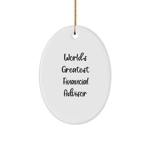 World's Greatest Financial Advisor Oval Ornament, Funny Quote Gifts for Financial Advisors from Friends, Christmas Unique Gifts - Image 1