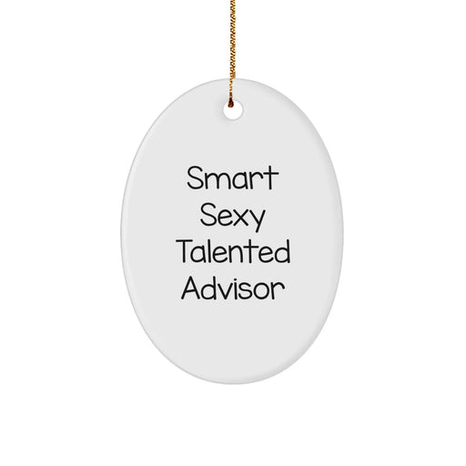 Funny Smart Sexy Talented Advisor Gifts from Friends for Advisor Oval Ornament Christmas Unique Presents - Image 1